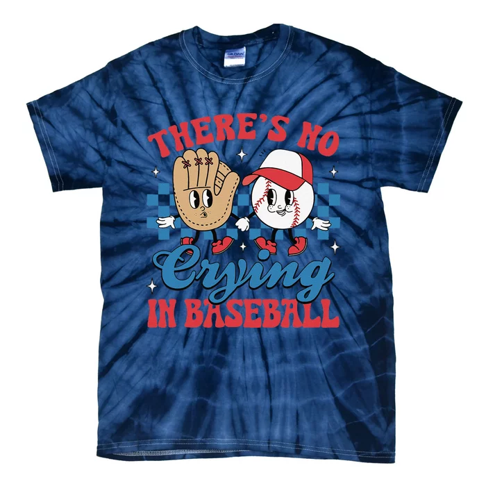 There Is No Crying In Baseball Funny Game Day Baseball Tie-Dye T-Shirt