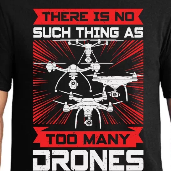 There Is No Such Thing As Too Y Drones Gift Pajama Set