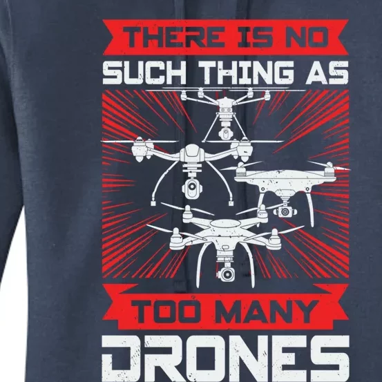 There Is No Such Thing As Too Y Drones Gift Women's Pullover Hoodie