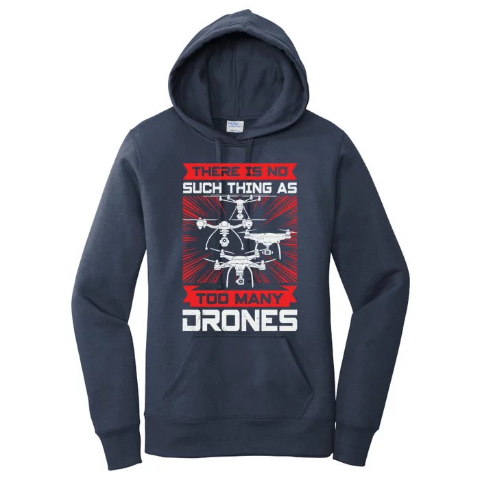 There Is No Such Thing As Too Y Drones Gift Women's Pullover Hoodie