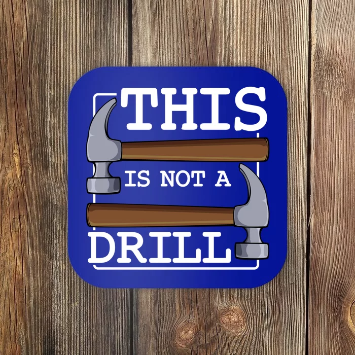 This Is Not A Drill Hammer Furniture Tools Funny Fix Idea Gift Coaster