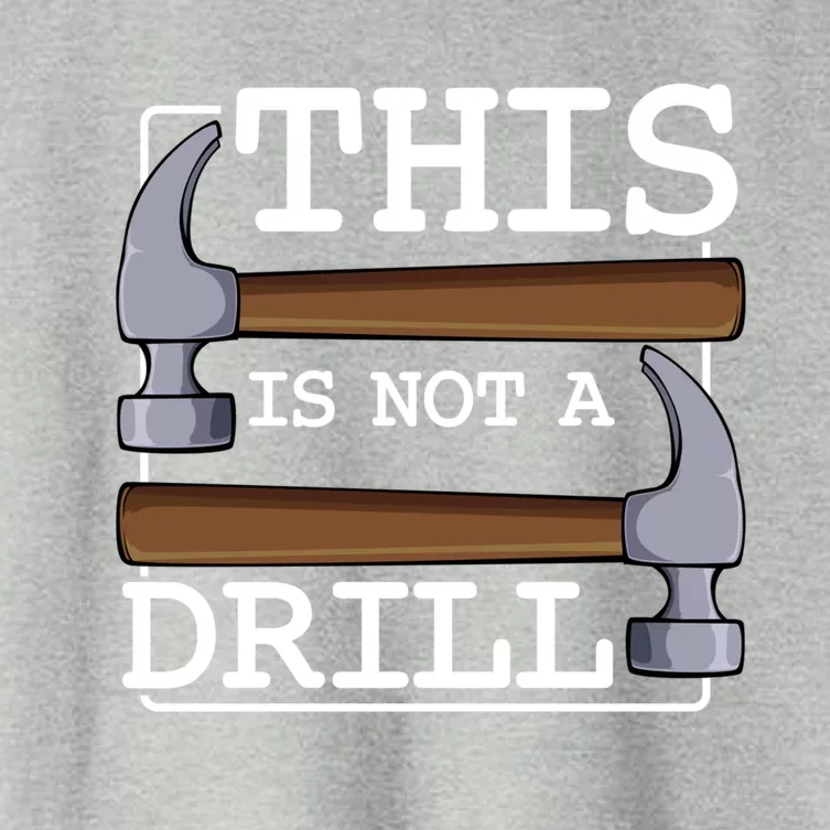 This Is Not A Drill Hammer Furniture Tools Funny Fix Idea Gift Women's Crop Top Tee