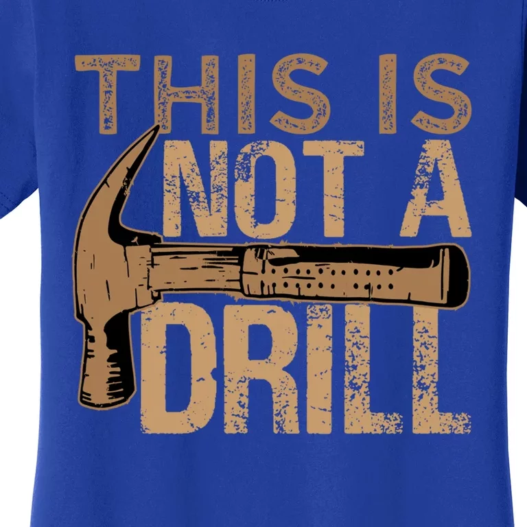 This Is Not A Drill Gift Funny Car Mechanic Gift Women's T-Shirt