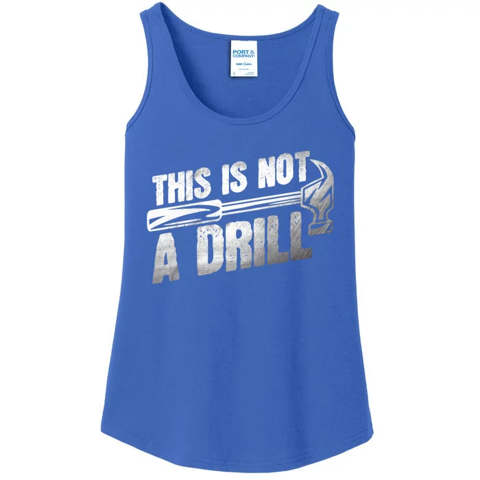 This Is Not A Drill Hammer Handy Guys Not A Drill Handy Great Gift Ladies Essential Tank