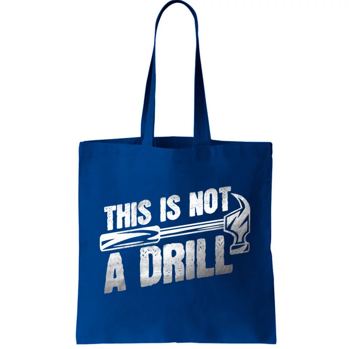 This Is Not A Drill Hammer Handy Guys Not A Drill Handy Great Gift Tote Bag