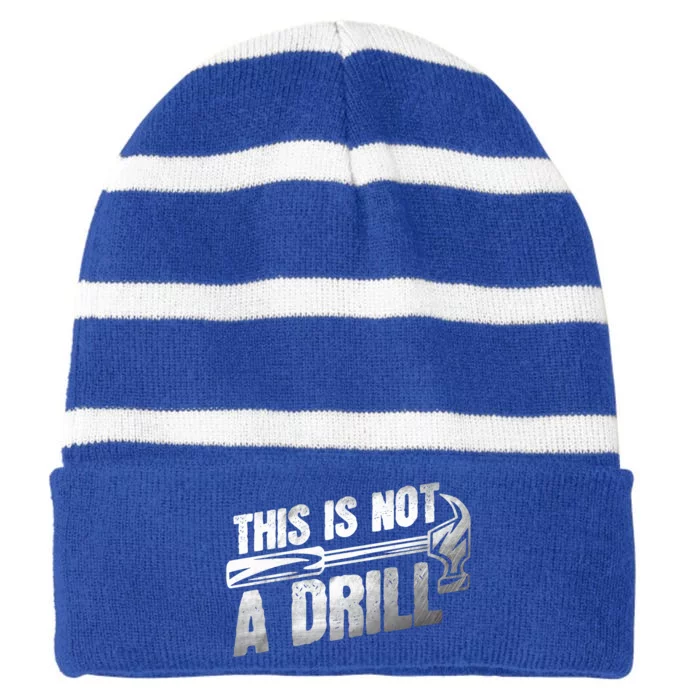 This Is Not A Drill Hammer Handy Guys Not A Drill Handy Great Gift Striped Beanie with Solid Band