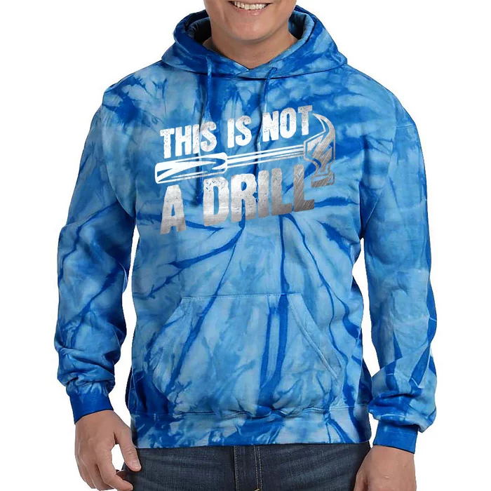 This Is Not A Drill Hammer Handy Guys Not A Drill Handy Great Gift Tie Dye Hoodie