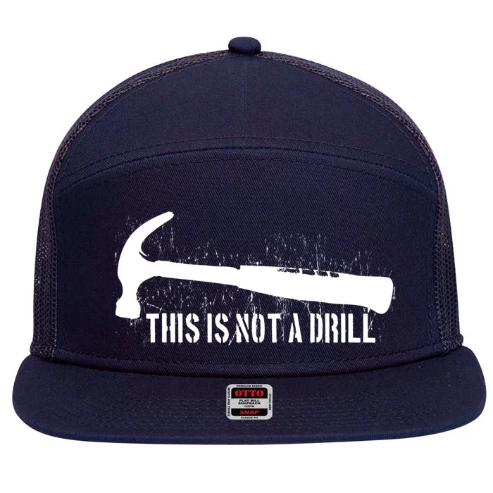 This Is Not A Drill Gift 7 Panel Mesh Trucker Snapback Hat