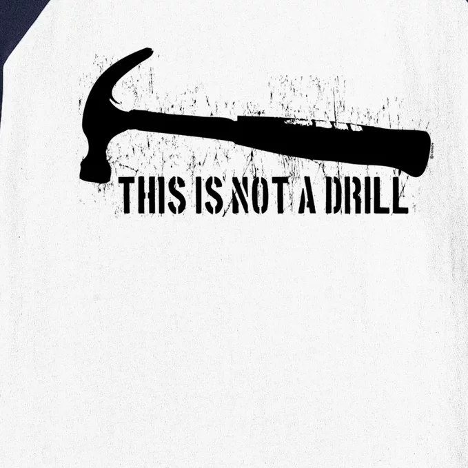 This Is Not A Drill Gift Baseball Sleeve Shirt