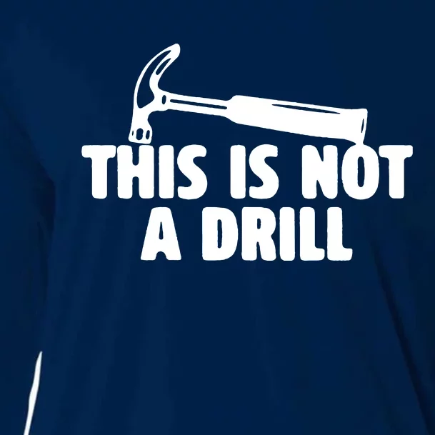 This Is Not A Drill Funny Dad Joke Handyman Construction Cooling Performance Long Sleeve Crew