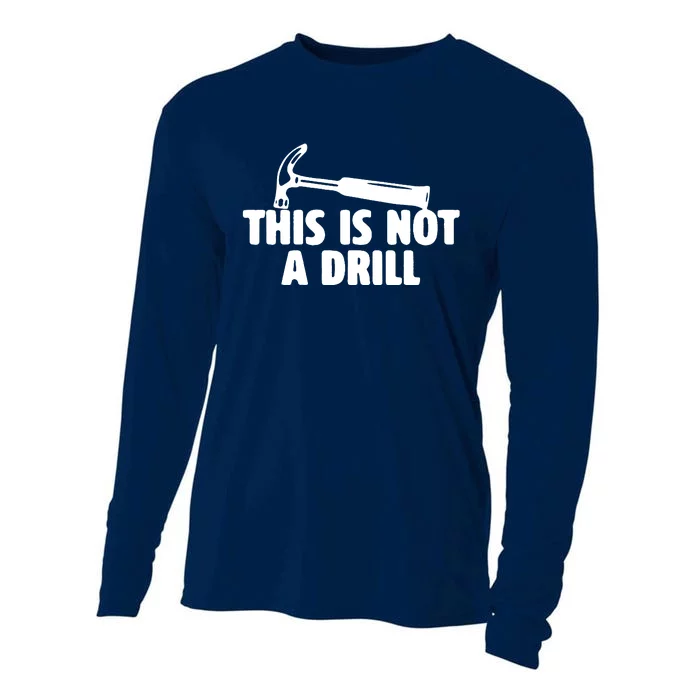 This Is Not A Drill Funny Dad Joke Handyman Construction Cooling Performance Long Sleeve Crew