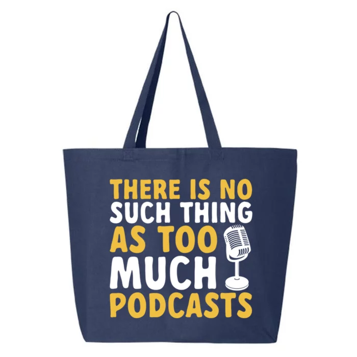 There Is No Such Thing As Too Much Podcast Podcaster Gift 25L Jumbo Tote