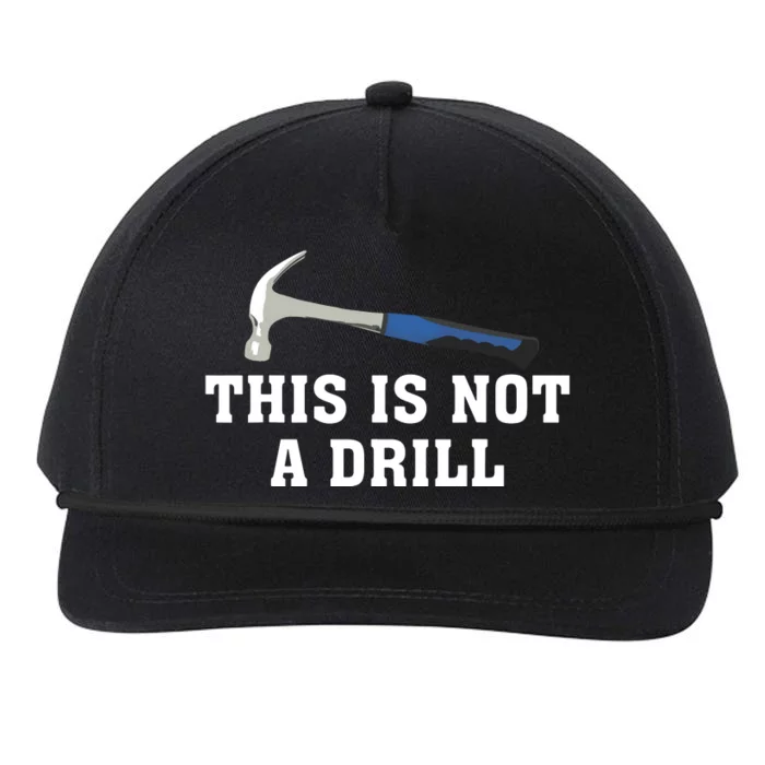 This Is Not A Drill Tools Hammer Builder Woodworking Snapback Five-Panel Rope Hat