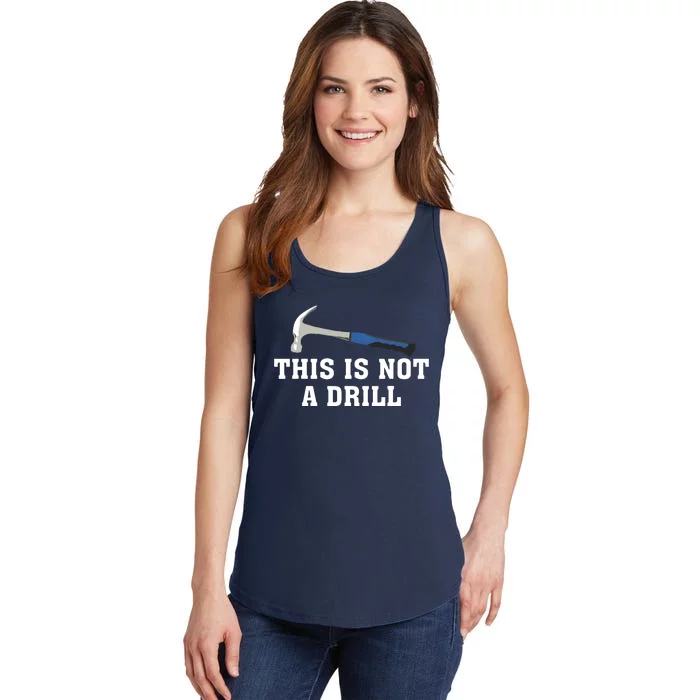 This Is Not A Drill Tools Hammer Builder Woodworking Ladies Essential Tank