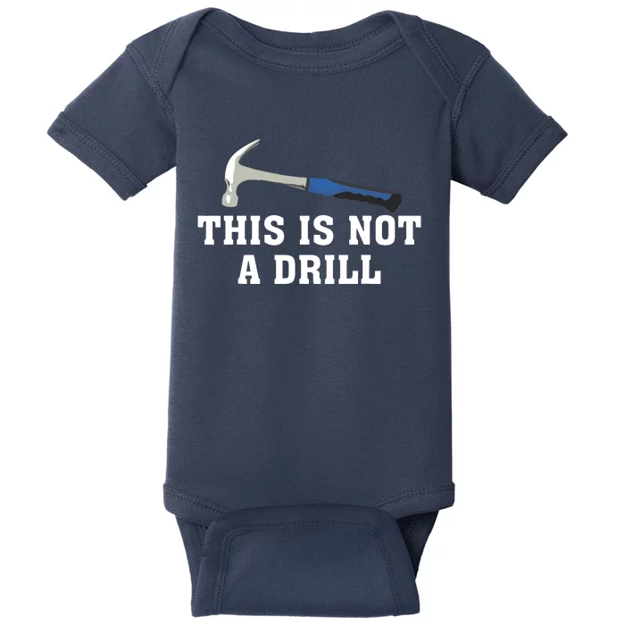 This Is Not A Drill Tools Hammer Builder Woodworking Baby Bodysuit