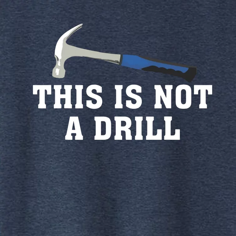 This Is Not A Drill Tools Hammer Builder Woodworking Women's Crop Top Tee