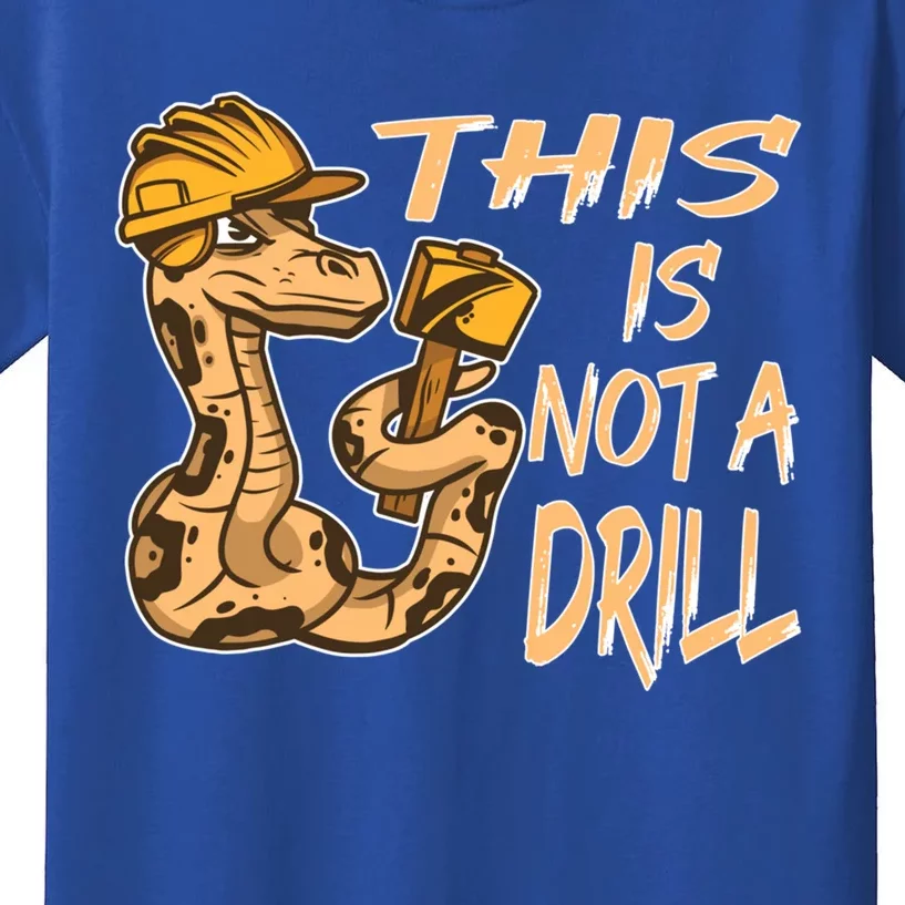 This Is Not A Drill Gift Funny Dad Joke Handy Meaningful Gift Kids T-Shirt