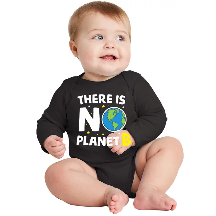 There is no Planet B Earth Day & Environmentalist Gift Baby Long Sleeve Bodysuit