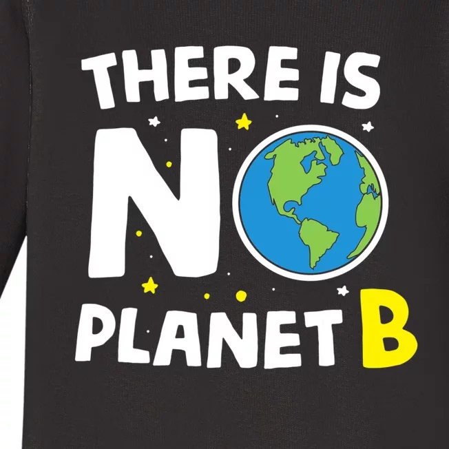 There is no Planet B Earth Day & Environmentalist Gift Baby Long Sleeve Bodysuit