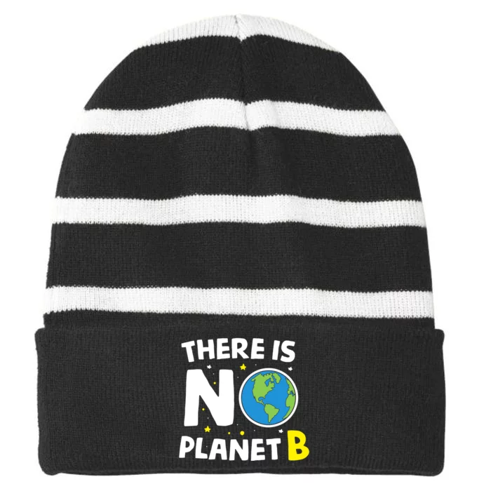 There is no Planet B Earth Day & Environmentalist Gift Striped Beanie with Solid Band