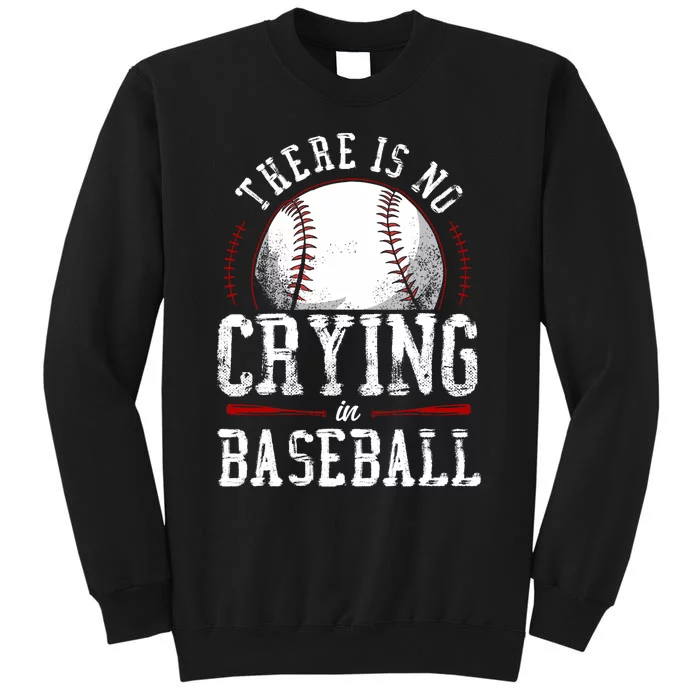 There Is No Crying In Baseball Sweatshirt