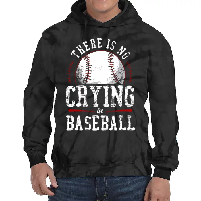 There Is No Crying In Baseball Tie Dye Hoodie