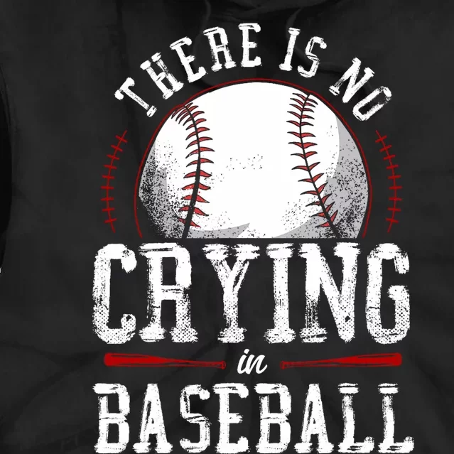 There Is No Crying In Baseball Tie Dye Hoodie