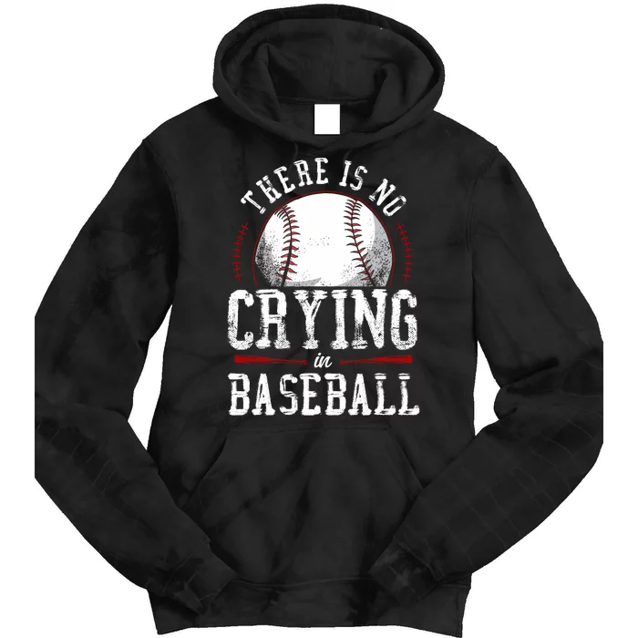 There Is No Crying In Baseball Tie Dye Hoodie