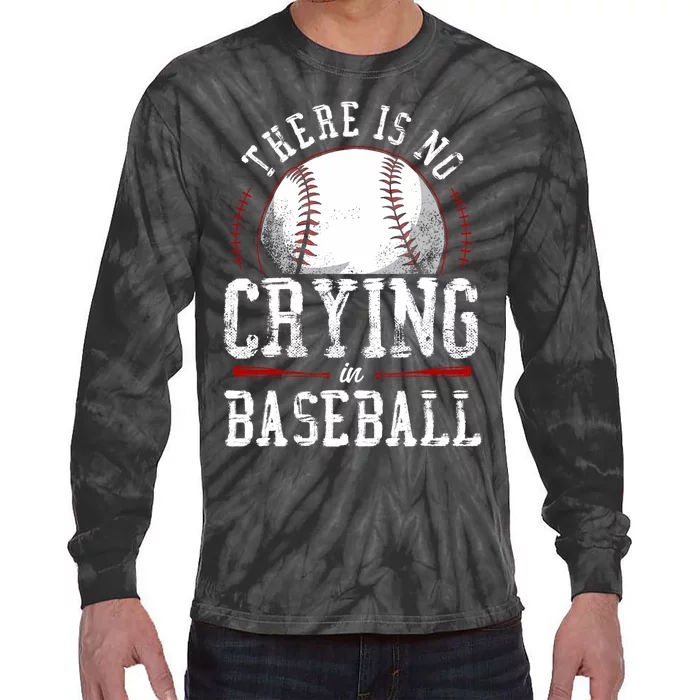 There Is No Crying In Baseball Tie-Dye Long Sleeve Shirt