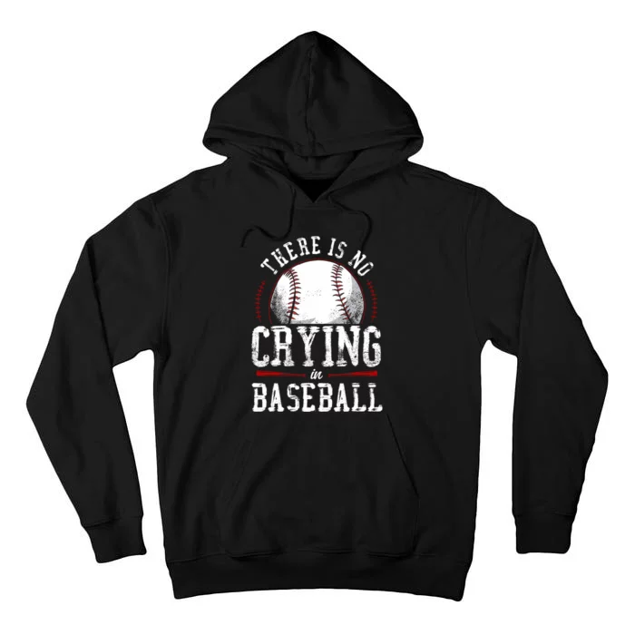 There Is No Crying In Baseball Tall Hoodie