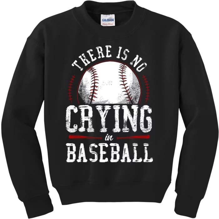 There Is No Crying In Baseball Kids Sweatshirt