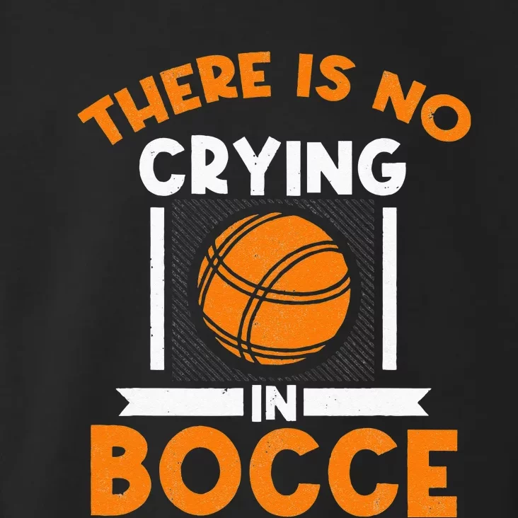 There Is No Crying In Bocce Ball Player Bocce Toddler Hoodie