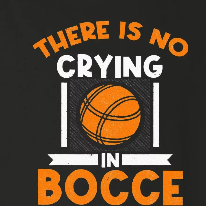 There Is No Crying In Bocce Ball Player Bocce Toddler Long Sleeve Shirt