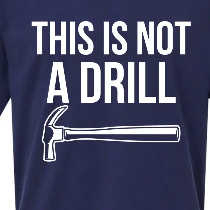 This Is Not A Drill Hammer Tools Builder Gift Sueded Cloud Jersey T-Shirt