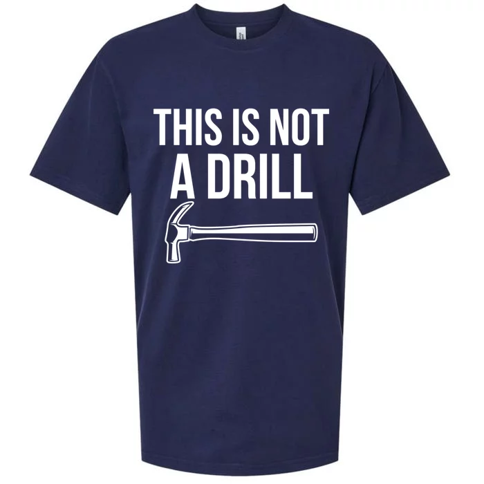 This Is Not A Drill Hammer Tools Builder Gift Sueded Cloud Jersey T-Shirt