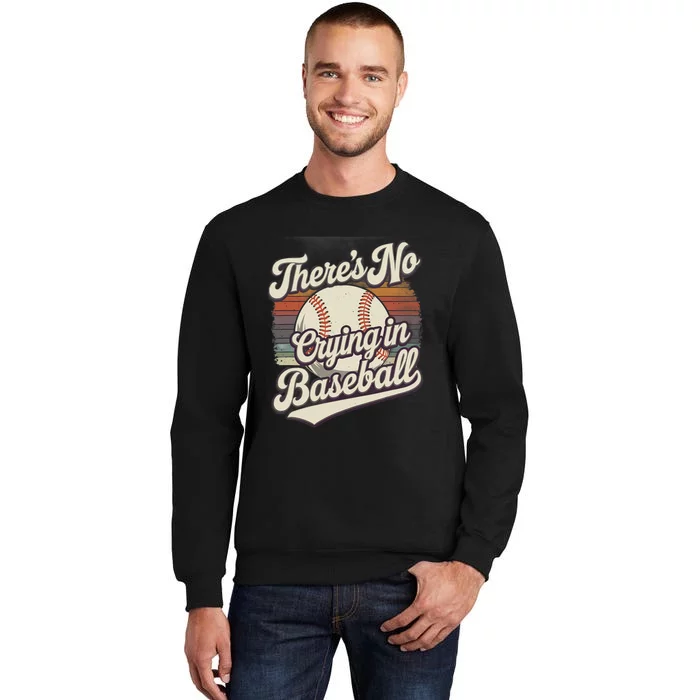 There Is No Crying In Baseball Sweatshirt