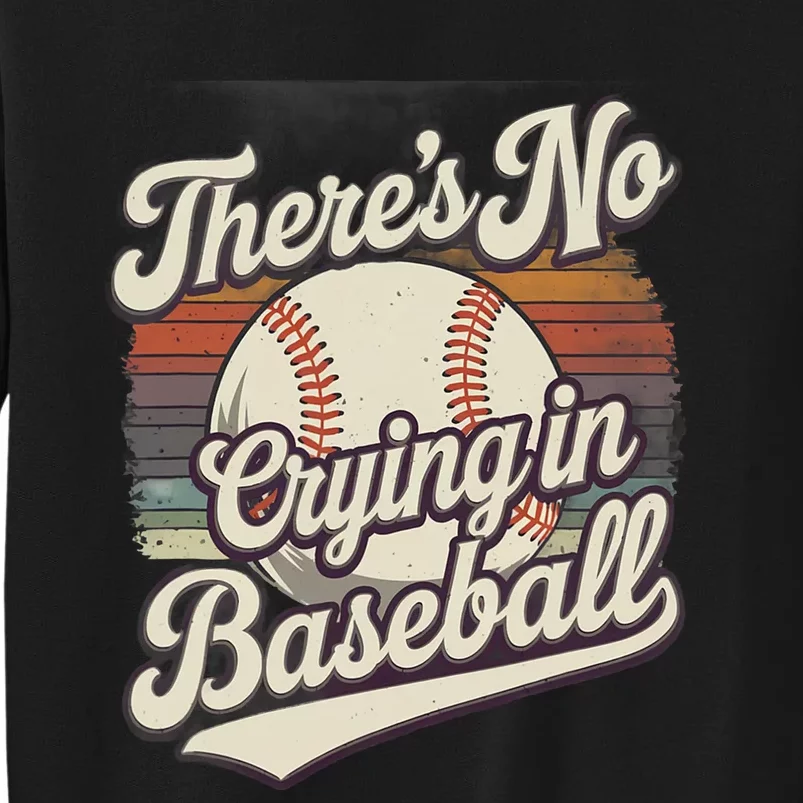 There Is No Crying In Baseball Sweatshirt