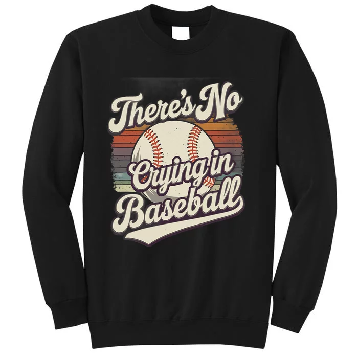 There Is No Crying In Baseball Sweatshirt