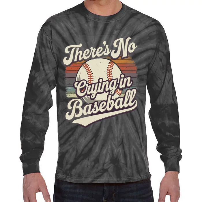 There Is No Crying In Baseball Tie-Dye Long Sleeve Shirt