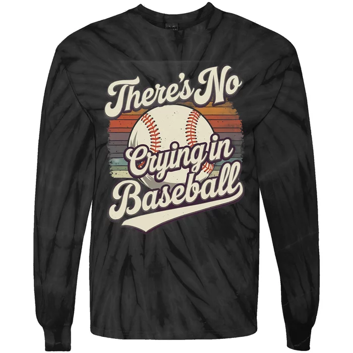 There Is No Crying In Baseball Tie-Dye Long Sleeve Shirt