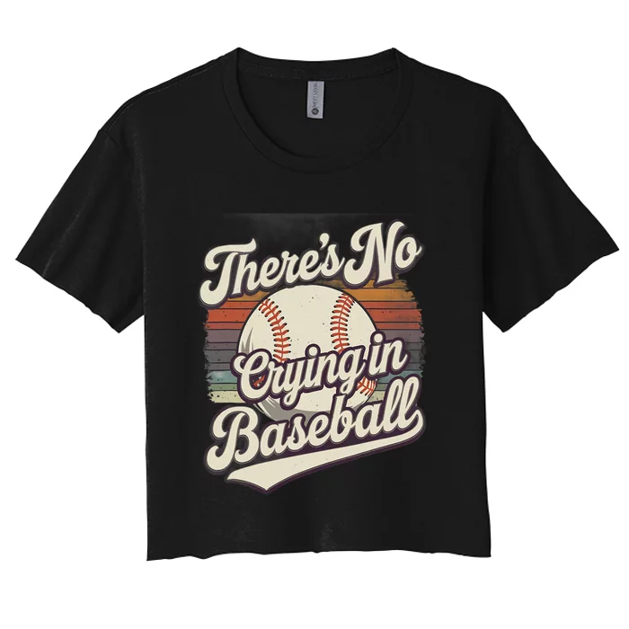 There Is No Crying In Baseball Women's Crop Top Tee