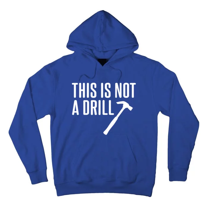 This Is Not A Drill Tools Builder Woodworking Hammer Gift Tall Hoodie