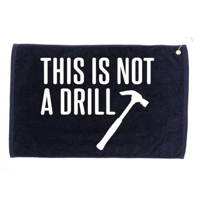 This Is Not A Drill Tools Builder Woodworking Hammer Gift Grommeted Golf Towel