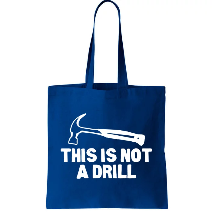 This Is Not A Drill Hammer Tools Builder Gift Tote Bag