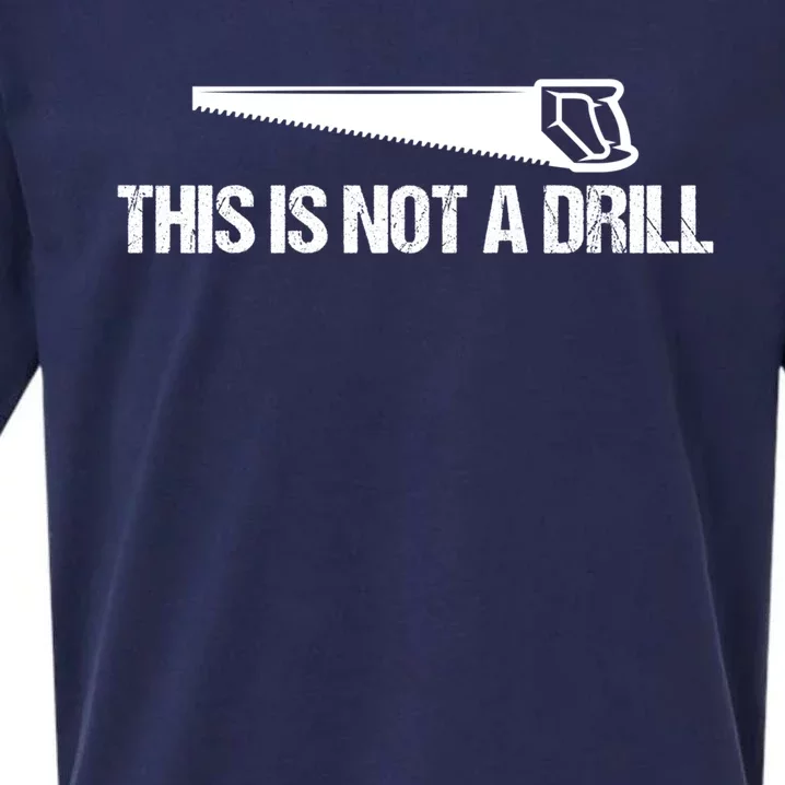 This Is Not A Drill Funny Dad Joke Great Gift Sueded Cloud Jersey T-Shirt