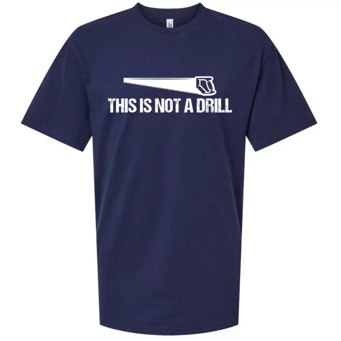 This Is Not A Drill Funny Dad Joke Great Gift Sueded Cloud Jersey T-Shirt