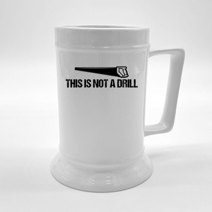 This Is Not A Drill Funny Dad Joke Great Gift Front & Back Beer Stein