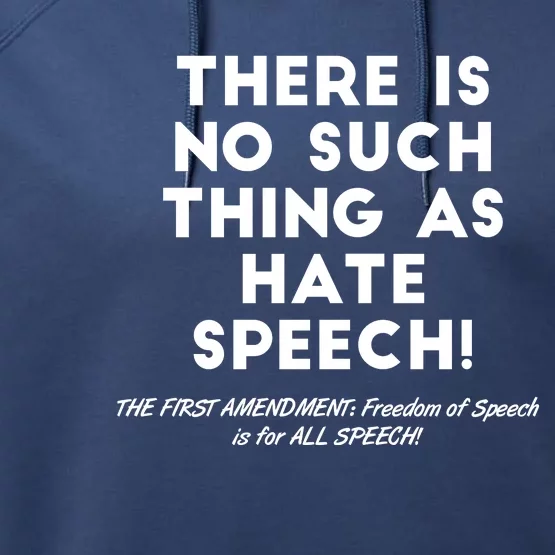 There Is No Such Thing As Hate Speech Performance Fleece Hoodie