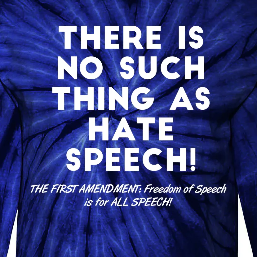 There Is No Such Thing As Hate Speech Tie-Dye Long Sleeve Shirt