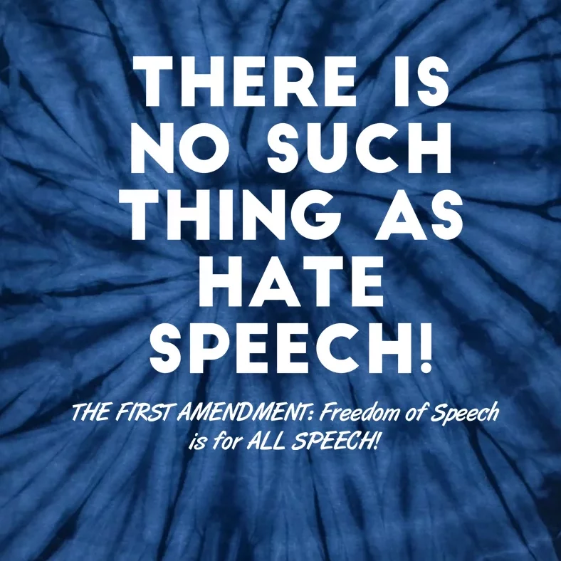 There Is No Such Thing As Hate Speech Tie-Dye T-Shirt